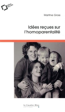 Idées reçues sur l'homoparentalité