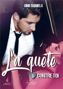 Contre toi tome 3 : La quête