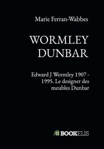 Wormley / Dunbar - Edward J Wormley 1907 - 1995 - le designer des meubles Dunbar