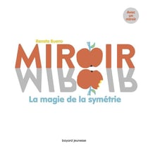 Miroir, miroir - la magie de la symétrie