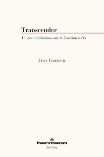 Transcender : Libres méditations sur la fonction méta