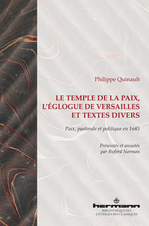 Le temple de la paix, l'églogue de Versailles et textes divers : paix, pastorale et politique en 1685