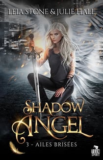 Shadow Angel Tome 3 : Ailes brisées