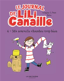 Le journal de Lili Canaille Tome 4 : Ma nouvelle chambre trop bien