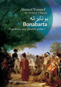 Bonabarta : Napoléon, une passion arabe ?