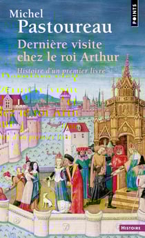 Dernière visite chez le roi Arthur : Histoire d'un premier livre