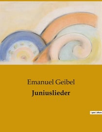 Juniuslieder : Eine poetische Reise durch die romantische Seele