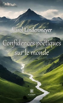 Confidences poétiques sur le monde
