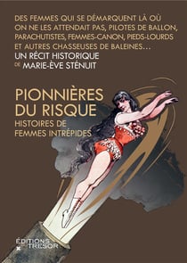 Pionnières du risque - histoires de femmes intrépides