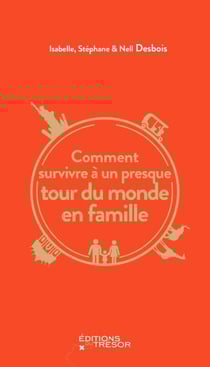 Comment survivre à un presque tour du monde en famille
