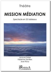 MISSION MÉDIATION : Spectacle en 23 tableaux