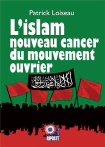 L'islam, nouveau cancer du mouvement ouvrier