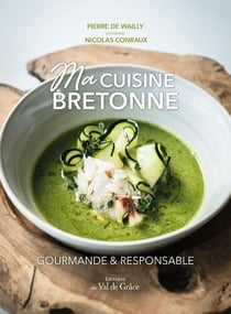 Ma cuisine bretonne : gourmande et responsable