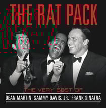 The rat pack. the very best of Dean Martin, Sammy Davis Jr., Franck Sinatra