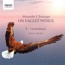 Estrange, alexandre l' : on eagles' wings, oeuvres chorales sacrées