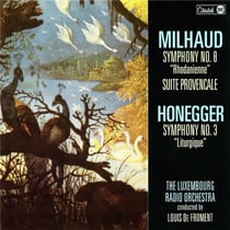 Milhaud : Symphony No. 8 "Rhodanienne - Honegger : Symphony No. 3