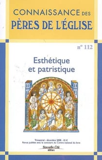 Connaissance des Pères de l'Eglise n.112 : esthétique et patristique