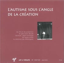 Art Et Therapie N.122/123 - L Autisme Sous L Angle De La Creation