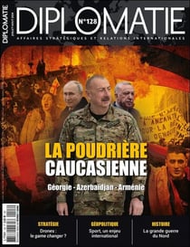Diplomatie n.128 : La poudrière caucasienne