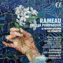 Rameau chez la Pompadour. Le retour d'Astrée. Les Sybarites