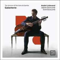 Galanterie. The Autumn of the Viola da Gamba