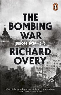 The bombing war - europe 1939-1945 /anglais