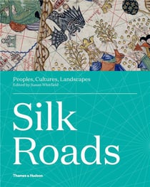 Silk roads peoples, cultures, landscapes