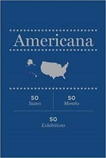 Americana : 50 states, 50 months, 50 exhibitions