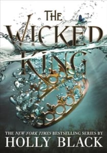 The Wicked King (A Novel of Elfhame) : Where TikTok's Faerie Obsession Began