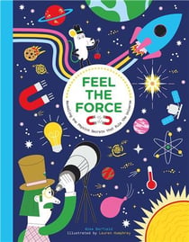 Feel the force revealing the physics secrets that rule the universe