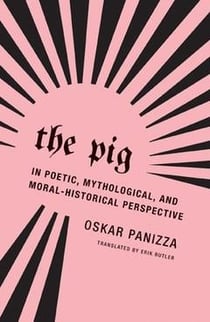 Oskar panizza the pig
