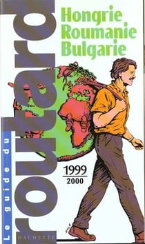 Guide du routard - hongrie roumanie bulgarie 1999-2000