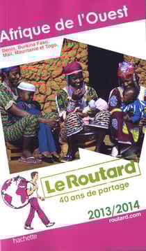 Guide du routard - afrique de l'ouest (édition 2013)
