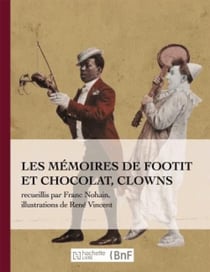 Les mémoires de Footit et Chocolat - clowns (édition 1907)