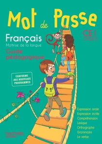 Mot de Passe Français CE1 - Guide pédagogique - Ed. 2016
