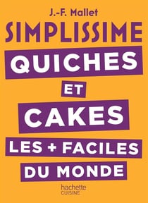 Simplissime : quiches et cakes les plus faciles du monde