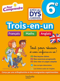 Pour comprendre toutes les matières : français, maths, anglais - 6e - spécial DYS