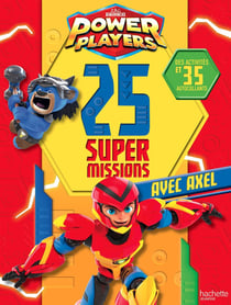 Power Players : 25 super missions avec Axel
