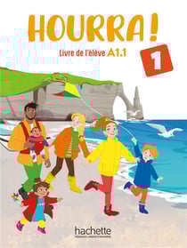 Hourra ! 1 : FLE - Livre de l'élève
