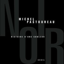 Noir, histoire d'une couleur