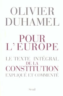 Pour l'Europe. Le texte intégral de la Constitution expliqué et commenté