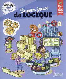 Mission oeil de lynx : super jeux de logique