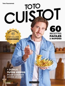 Toto Cuistot : 60 recettes faciles et rapides
