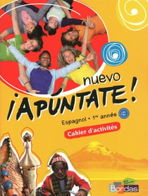NUEVO APUNTATE : espagnol - 1re année - cahier d'activité (édition 2011)