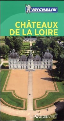 Le guide vert - châteaux de la loire