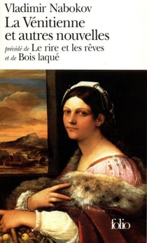 La Vénitienne et autres nouvelles / Le Rire et les rêves / Bois laqué