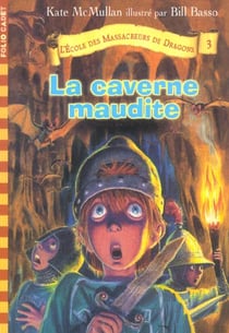 L'école des massacreurs de dragons t.3 - la caverne maudite