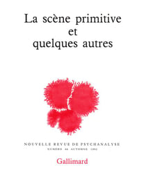 La scène primitive et quelques autres