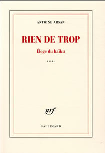 Rien de trop - éloge du haïku