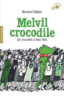 Melvil crocodile Tome 2 : Un crocodile à New York